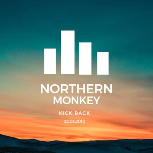 Kick Back! Northern Monkey